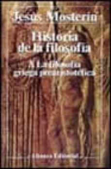 la filosofia griega prearistotelica (historia de la filosofia; t. 3)-jesus mosterin-9788420600048