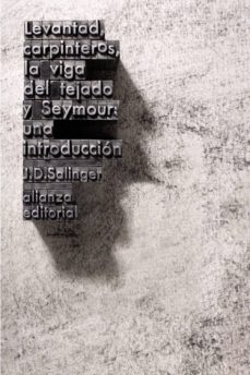 levantad, carpinteros, la viga del tejado; seymour: una introducc ion-9788420674148