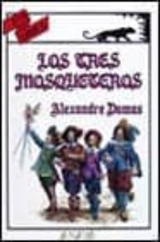 los tres mosqueteros (4ª ed.)-alexandre dumas-9788420733548
