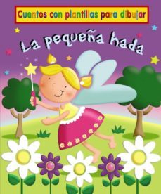 la pequeña hada: cuentos con plantillas-9788421687048