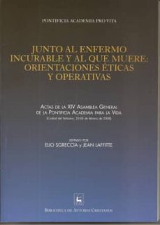 junto al enfermo incurable y al que muere: orientaciones eticas-9788422014348