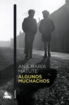 algunos muchachos-ana maria matute-9788423366248