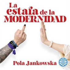 la estafa de la modernidad-pola jankowska-9788423440948