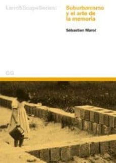 suburbanismo y el arte de la memoria-sebastien marot-9788425219948