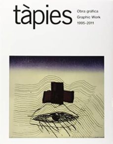 tapies: obra grafica 1995-2011-9788425226748