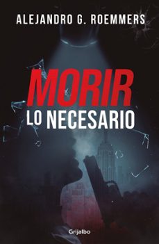 morir lo necesario-a.g. roemmers-9788425363948