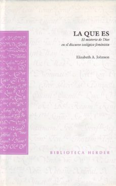 la que es: el misterio de dios en el discurso teologico feminista-9788425422348