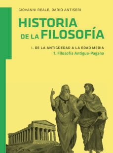 historia de la filosofia (vol.1.1):de la antiguedad a la edad med a: filosofia antigua-pagana-dario antiseri-giovanni reale-9788425426148