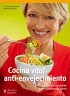 cocina vital anti-envejecimiento: comer de forma consciente para mantenerse joven-stephan bischoff-monica schuster-9788425519048