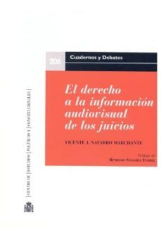 el derecho a la informacion audiovisual de los juicios-vicente j. navarro marchante-9788425915048