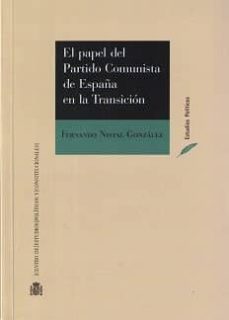 el papel del partido comunista de españa en la transicion-fernando nistal gonzalez-9788425916748