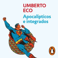 apocalipticos e integrados (audiolibro)-umberto eco-9788426423948
