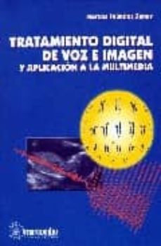tratamiento digital de voz e imagen y aplicacion a la multimedia-marcos faundez zanuy-9788426712448