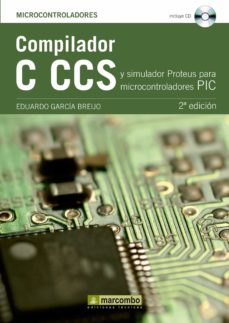 compilador c ccs y simulador proteus para microcontroladores pic (ebook)-eduardo garcia breijo-9788426718648