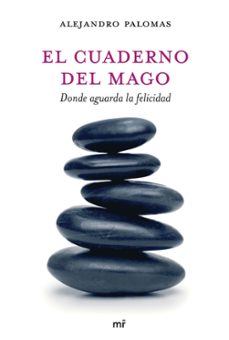 el cuaderno del mago: donde aguarda la felicidad-9788427033948