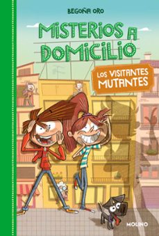 misterios a domicilio 4: visitantes mutantes-begoña oro-9788427209848
