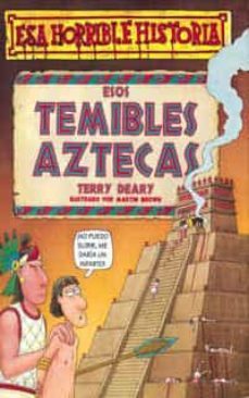 esos terribles aztecas-terry deary-9788427220348