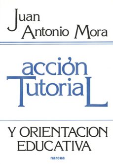 accion tutorial y orientacion educativa (5ª ed.)-juan antonio mora merida-9788427706248