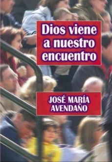 dios viene a nuestro encuentro (ebook)-jose maria avendaño perea-9788427717848