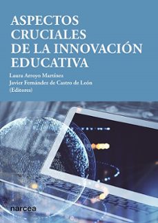 aspectos cruciales de la innovacion educativa-laura arroyo martinez-javier fernandez de castro de leon-9788427732148