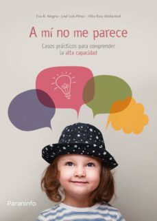 a mi no me parece. casos practicos para comprender la alta capacidad-9788428334648