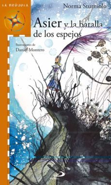 asier y la batalla de los espejos (la brujula - serie naranja)-norma sturniolo-9788428534048
