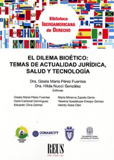 dilema bioetico: temas de actualidad juridica, salud y tecno-9788429028348
