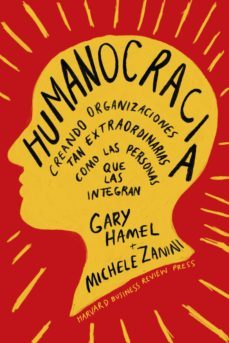 humanocracia (ebook)-gary hamel-michele zanini-9788429196948