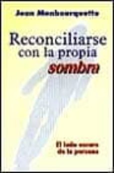 reconciliarse con la propia sombra: el lado oscuro de la persona-jean monbourquette-9788429313048