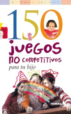 150 juegos no competitivos para tu hijo-9788430554348