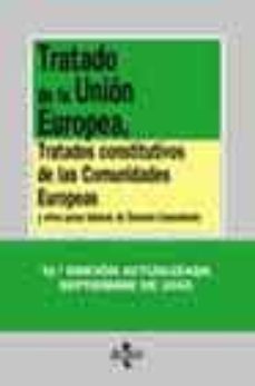 tratado de la union europea, tratados constitutivos de las comuni dades europeas y otros actos basico de derecho comunitario (10ª ed.)-9788430940448