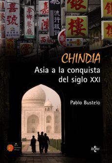 chindia: asia a la conquista del siglo xxi-pablo bustelo-9788430950348