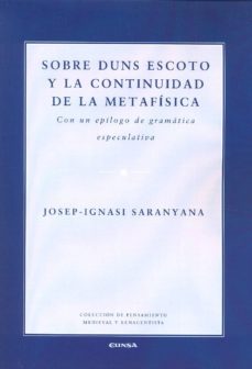 sobre duns escoto y la continuidad de la metafisica.-josep ignasi saranyana-9788431330248