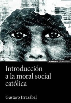 introduccion a la moral social catolica-gustavo irrazabal-9788431339548