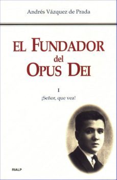 el fundador del opus dei tomo i: ¡señor, que vea! (2ª ed.)-9788432138348