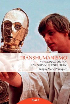 transhumanismo y fascinacion por las nuevas tecnologias-tanguy marie puliquen-9788432149948