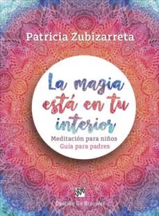 la magia esta en tu interior-patricia zubizarreta-9788433029348
