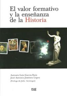 el valor formativo y la enseñanza de la historia-antonio luis garcia ruiz-9788433851048