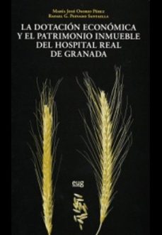 dotacion economica y el patrimonio inmueble del hospital real de granada-maria jose osorio perez-9788433856548