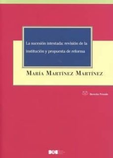 la sucesion intestada: revision de la institucion y propuesta de reforma-maria martinez martinez-9788434023048