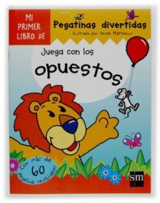 juega con los opuestos (mi primer libro de pegatinas divertidas)-derek matthews-9788434889248