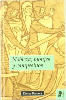 nobleza, monjes y campesinos-dieter breuers-9788435026048