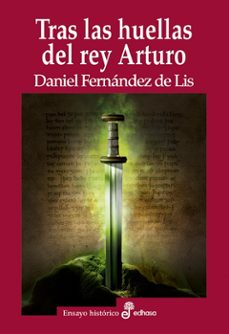 tras las huellas del rey arturo-daniel fernandez de lis-9788435027748