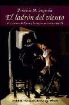 el ladron del viento: el almirante de nissac y la conjura contra enrique iv-frederic h. fajardie-9788435061148