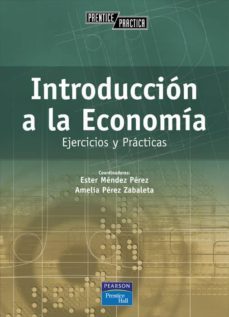 introduccion a la economia. ejercicios y practicas-ester mendez perez-floiran bierd-9788436264548