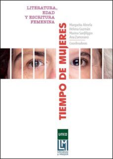 tiempo de mujeres: literatura, edad y escritura femenina (ebook)-margarita almela-helena guzman-marina sanfilippo-9788436270648