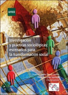 investigacion y practicas sociologicas: escenarios para la transformacion social-francisco javier garcia castilla-9788436273748