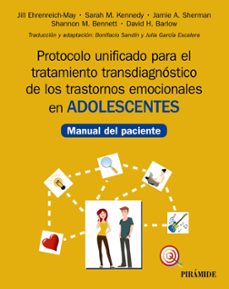protocolo unificado para el tratamiento transdiagnostico de los trastornos emocionales en adolescentes: manual del paciente-jill ehrenreich may-sarah m. kennedy-9788436843248