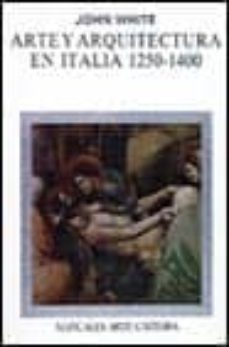 arte y arquitectura en italia, 1250-1400-john white-9788437608648