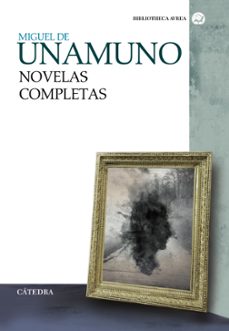 novelas completas-miguel de unamuno-9788437637648